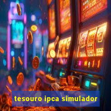 tesouro ipca simulador